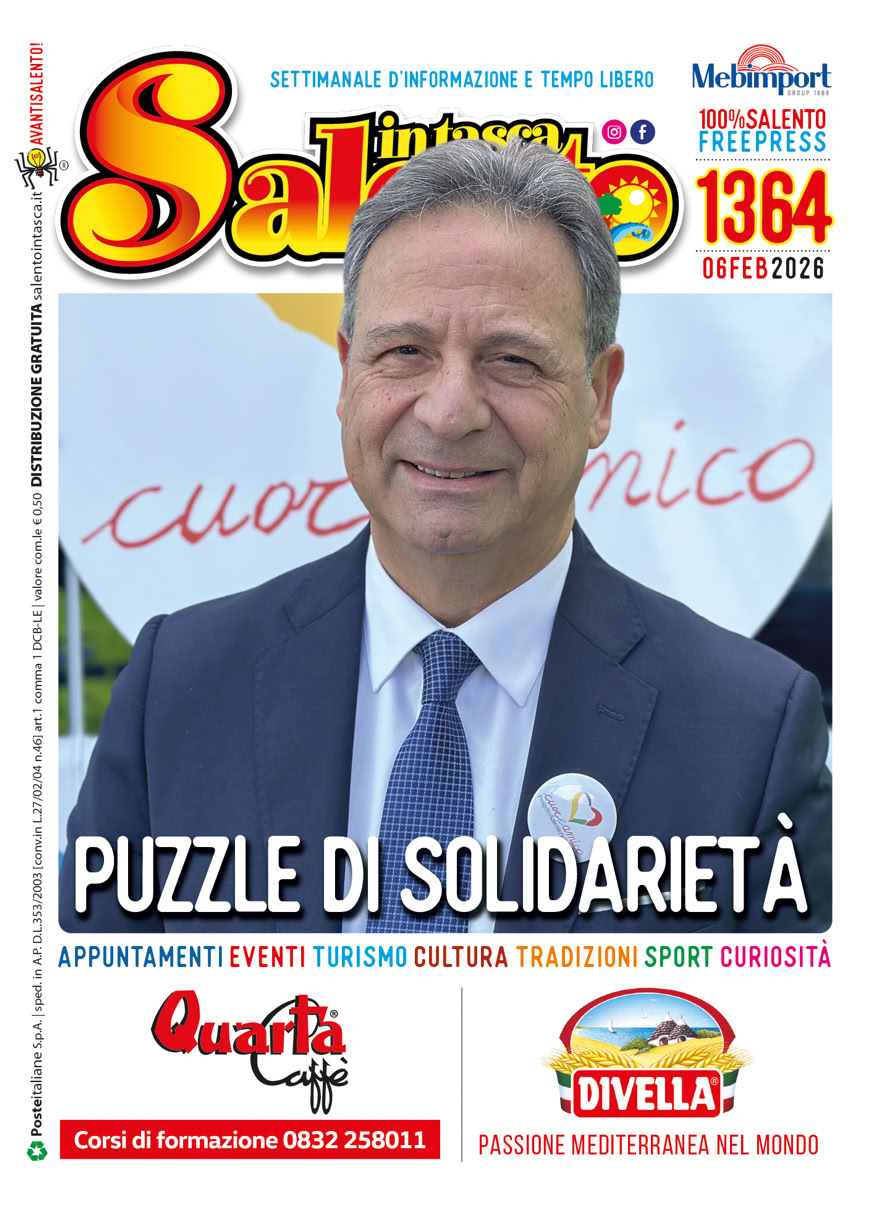 SALENTO IN TASCA 1364 Dal 6 al 12 febbraio 2026      SALENTO IN TASCA 1364 Dal 6 al 12 febbraio 2026           